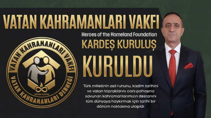 VATAN KAHRAMANLARI VAKFI KURULDU 